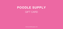 Load image into Gallery viewer, Poodle Supply Gift Card

